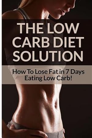 Seller image for Low Carb Diet - Sarah Brooks: Low Carb Diet Plan for Fat Loss for Life! Fast Acting Low Carb Diet to Lose Weight as Soon as Tomorrow! for sale by GreatBookPrices