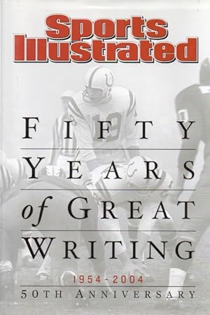 Bild des Verkufers fr Fifty Years of Great Writing_ Sports Illustrated_ 1954-2004 zum Verkauf von San Francisco Book Company