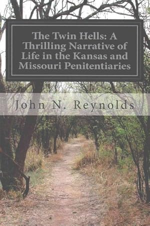 Seller image for Twin Hells : A Thrilling Narrative of Life in the Kansas and Missouri Penitentiaries for sale by GreatBookPrices
