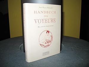 Bild des Verkufers fr Handbuch fr Voyeure: Das erotische Sammelsurium. zum Verkauf von buecheria, Einzelunternehmen
