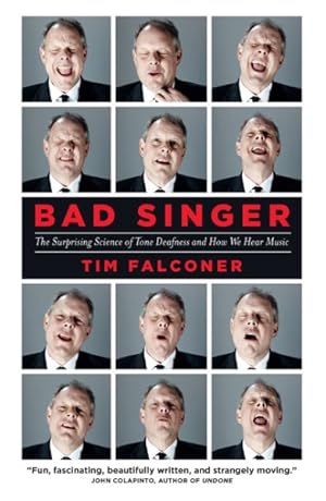 Seller image for Bad Singer : The Surprising Science of Tone Deafness and How We Hear Music for sale by GreatBookPrices