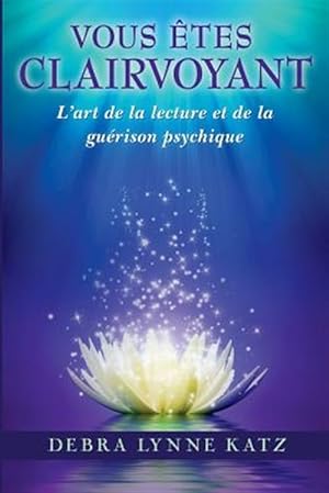 Immagine del venditore per Vous Etes Clairvoyant: L'Art de La Lecture Et de La Guerison Psychique -Language: french venduto da GreatBookPrices