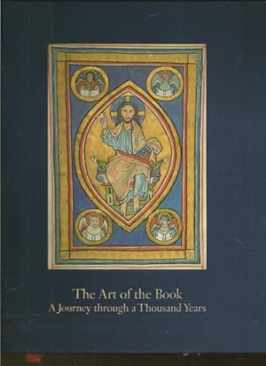 Imagen del vendedor de The Art of the Book From the Early Middle Ages to the Renaissnace A Journey through a Thousand Years. a la venta por Ant. Abrechnungs- und Forstservice ISHGW