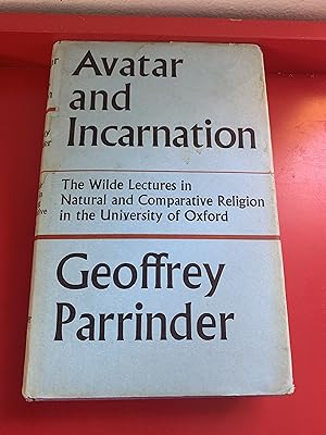 Avatar and Incarnation: Wilde Lectures in Natural and Comparative Religion