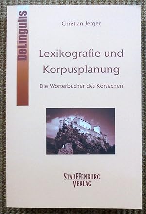 Lexikografie und Korpusplanung : die Wörterbücher des Korsischen ; DeLingulis ; Bd. 2