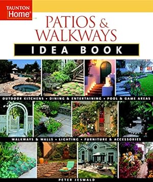 Image du vendeur pour Patios & Walkways Idea Book (Taunton Home Idea Books) mis en vente par Reliant Bookstore