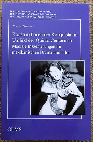 Bild des Verkufers fr Konstruktionen der Konquista im Umfeld des Quinto Centenario : mediale Inszenierungen im mexikanischen Drama und Film zum Verkauf von VersandAntiquariat Claus Sydow