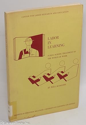 Imagen del vendedor de Labor in learning; public school treatment of the world of work a la venta por Bolerium Books Inc.