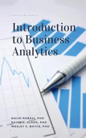 Seller image for Introduction to Business Analytics, Second Edition by Nabavi, Majid, Olson, David L, Boyce, Wesley S [Hardcover ] for sale by booksXpress