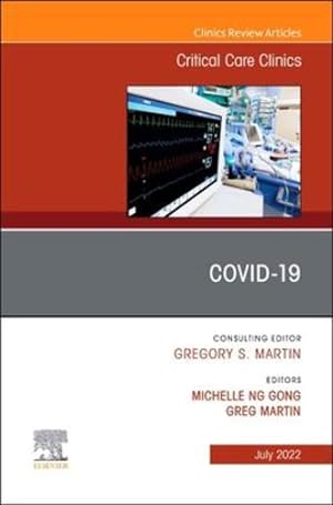 Seller image for COVID-19, An Issue of Critical Care Clinics (Volume 38-3) (The Clinics: Internal Medicine, Volume 38-3) by Gong, Michelle Ng, Martin M.D. M.ScM.D. M.Sc, Greg [Hardcover ] for sale by booksXpress