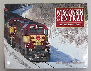 Bild des Verkufers fr Wisconsin Central: Railroad Success Story zum Verkauf von Midway Book Store (ABAA)