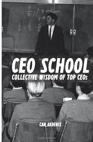 Bild des Verkufers fr CEO School: Collective Wisdom of TOP CEOs by Akdeniz, Can [Paperback ] zum Verkauf von booksXpress