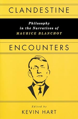 Bild des Verkufers fr Clandestine Encounters : Philosophy in the Narratives of Maurice Blanchot zum Verkauf von GreatBookPricesUK