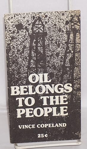 Imagen del vendedor de Oil belongs to the people. [Cover title] a la venta por Bolerium Books Inc.