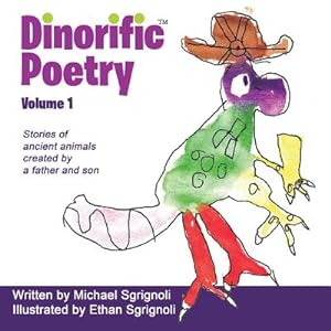 Seller image for Dinorific Poetry Volume 1: Stories of Ancient Animals Created by a Father and Son (Paperback or Softback) for sale by BargainBookStores