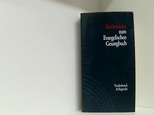 Handbuch zum Evangelischen Gesangbuch Bd I: Konkordanz zum Evangelischen Gesangbuch: Mit Verzeich...