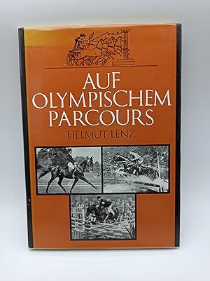 Auf olympischem Parcours; Ein Beitrag zur Geschichte des Pferdesports.