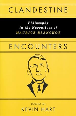 Bild des Verkufers fr Clandestine Encounters : Philosophy in the Narratives of Maurice Blanchot zum Verkauf von GreatBookPricesUK
