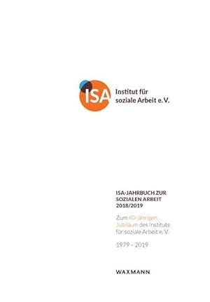 Image du vendeur pour ISA-Jahrbuch zur Sozialen Arbeit 2018/2019 mis en vente par moluna