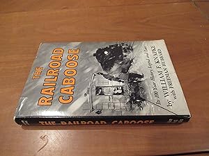 Seller image for The Railroad Caboose: Its 100 Year History, Legend And Lore for sale by Arroyo Seco Books, Pasadena, Member IOBA