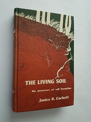 Seller image for The Living Soil : The Processes of Soil Formation for sale by masted books