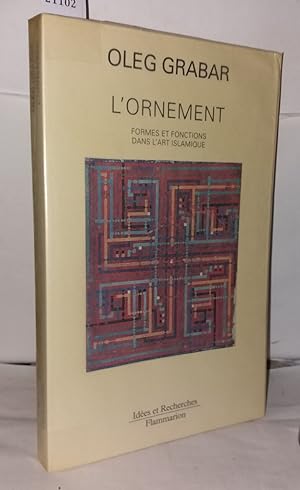 Bild des Verkäufers für L'ornement: Formes et fonctions dans l'art islamique zum Verkauf von Librairie Albert-Etienne