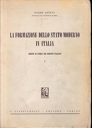 La formazione dello stato moderno in Italia: volume 1.