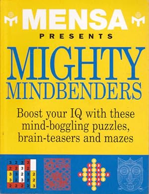 Bild des Verkufers fr Mensa Presents: Mighty Mindbenders: Boost Your IQ with these Mind-boggling Puzzles, Brain-teasers and Mazes zum Verkauf von Goulds Book Arcade, Sydney