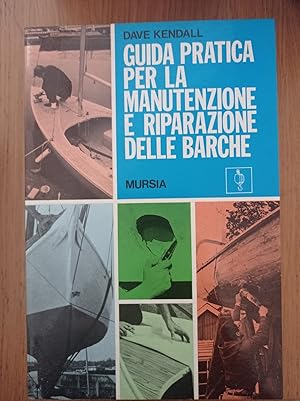 Seller image for Guida pratica per la manutenzione e riparazione delle barche for sale by librisaggi