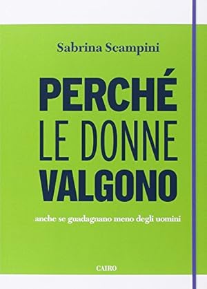 Perché le donne valgono anche se guadagnano meno degli uomini