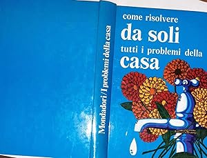 Come risolvere da soli tutti i problemi della casa