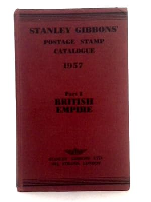 Bild des Verkufers fr Stanley Gibbons Priced Postage Stamp Catalogue, 1957; Part I, British Empire zum Verkauf von World of Rare Books