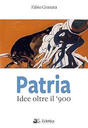 Patria. Idee oltre il '900