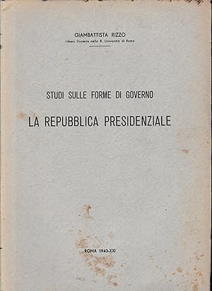 Studi sulle forme di governo. La Repubblica Presidenziale