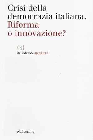 Crisi della democrazia italiana. Riforma o innovazione