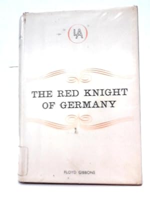 Bild des Verkufers fr The Red Knight Of Germany: Baron Von Richtofen Germany's Great War Airman zum Verkauf von World of Rare Books