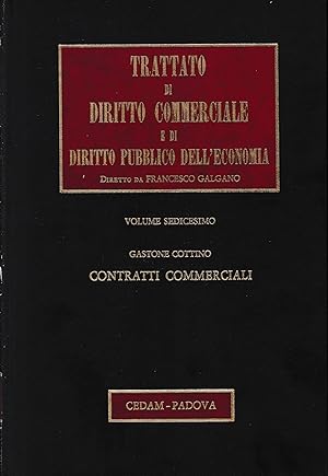 Trattato di Diritto Commerciale e di Diritto Pubblico dell'Economia. Vol. 16: contratti commerciali