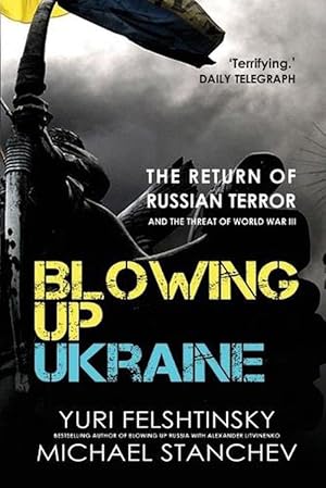 Bild des Verkufers fr Blowing Up Ukraine: The Return of Russian Terror and the Threat of World War III (Paperback) zum Verkauf von Grand Eagle Retail