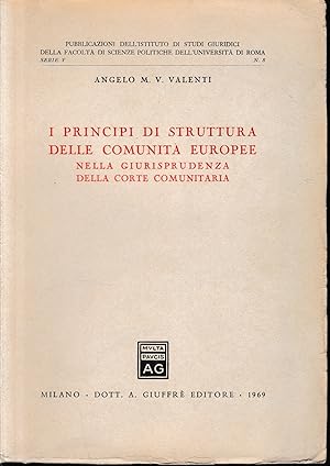 I principi di struttura delle Comunità Europee nella giurisprudenza della Corte Comunitaria