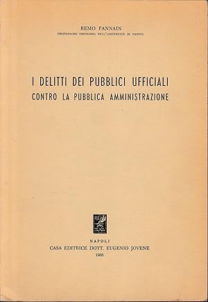 I delitti dei pubblici ufficiali contro la pubblica amministrazione