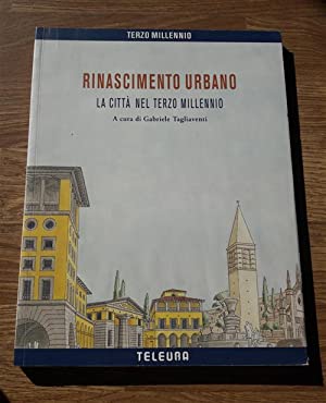 Seller image for Rinascimento Urbano La Citta Nel Terzo Millennio for sale by Libreria Studio Bosazzi