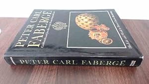 Imagen del vendedor de Peter Carl Faberge, Goldsmith and Jeweller to the Russian Imperial Court: His Life and Work a la venta por BoundlessBookstore