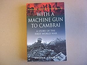 Seller image for With A Machine Gun To Cambrai. A Story of the First World War. for sale by Carmarthenshire Rare Books