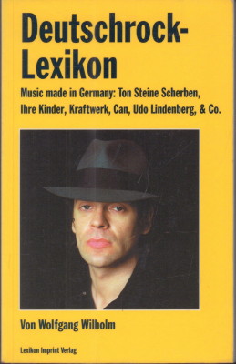 Bild des Verkufers fr Deutschrock - Lexikon. Music made in Germany: Ton Steine Scherben, Ihre Kinder, Karftwerk, Can, Udo Lindenberg & Co. zum Verkauf von Antiquariat Jenischek