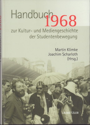 Bild des Verkufers fr 1968. Handbuch zur Kultur- und Mediengeschichte der Studentenbewegung. zum Verkauf von Antiquariat Jenischek