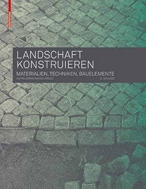 Bild des Verkufers fr Landschaft Konstruieren : Materialien, Techniken, Bauelemente -Language: german zum Verkauf von GreatBookPrices