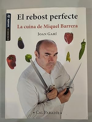 Imagen del vendedor de El rebost perfecte. La cuina de Miquel Barrera a la venta por Saturnlia Llibreria