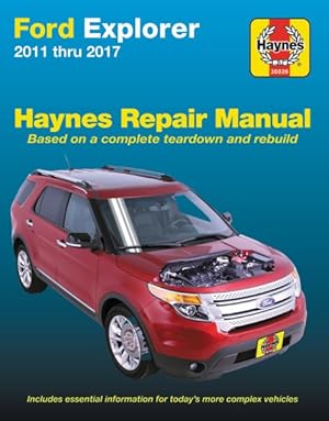 Bild des Verkufers fr Hayne's Ford Explorer 2011 Thru 2017 Automotive Repair Manual zum Verkauf von GreatBookPrices