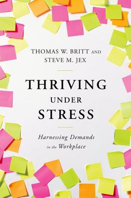 Seller image for Thriving Under Stress: Harnessing Demands in the Workplace (Hardback or Cased Book) for sale by BargainBookStores