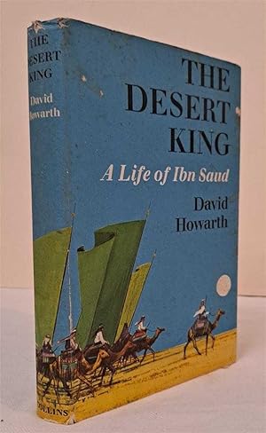 The Desert King, A Life of Ibn Saud